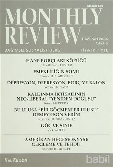 Picture of Monthly Review Bağımsız Sosyalist Dergi Sayı: 6 / Haziran 2006