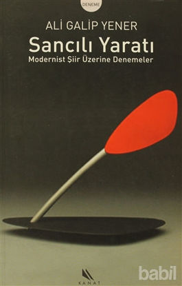 Picture of Sancılı Yaratı Modernist Şiir Üzerine Denemeler