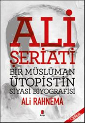 Picture of Ali Şeriati: Bir Müslüman Ütopistin Siyasi Biyografisi