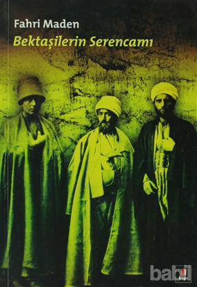 Picture of Bektaşilerin Serencamı