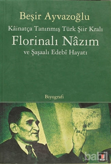 Picture of Kainatça Tanınmış Türk Şiir Kralı Florinalı Nazım ve Şaşaalı Edebi Hayatı