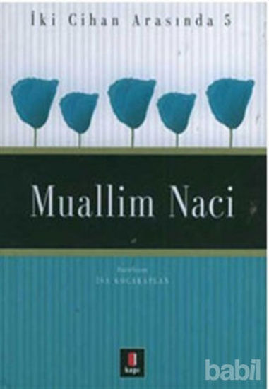 Picture of Muallim Naci İki Cihan Arasında 5