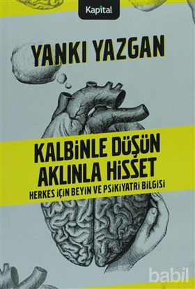 Picture of Kalbinle Düşün Aklınla Hisset