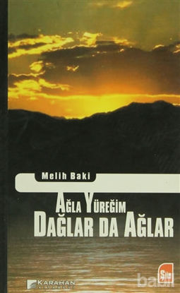 Picture of Ağla Yüreğim Dağlar da Ağlar