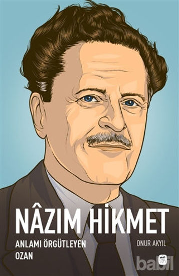 Picture of Nazım Hikmet: Anlamı Örgütleyen Ozan