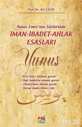 Picture of Yunus Emre’nin Şiirlerinde İman-İbadet-Ahlak Esasları