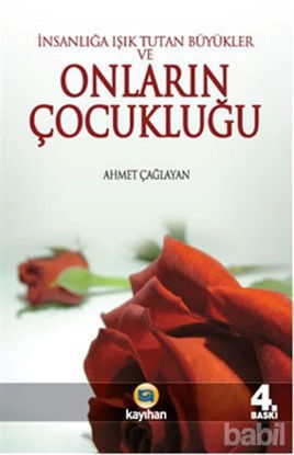 Picture of İnsanlığa Işık Tutan Büyükler ve Onların  Çocukluğu