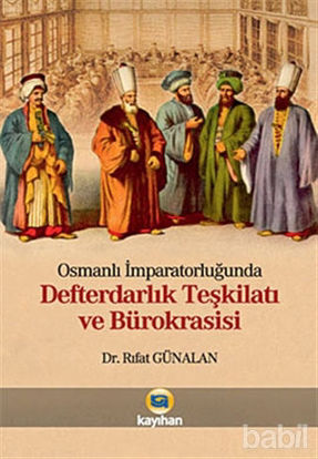 Picture of Osmanlı İmparatorluğunda Defterdarlık Teşkilatı ve Bürokrasisi