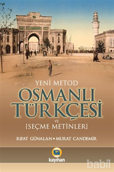 Picture of Yeni Metod Osmanlı Türkçesi ve Seçme Metinler