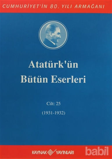 Picture of Atatürk'ün Bütün Eserleri Cilt: 25 (1931 - 1932)