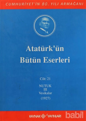 Picture of Atatürk'ün Bütün Eserleri Cilt: 21 (Nutuk 3 - Vesikalar 1927)