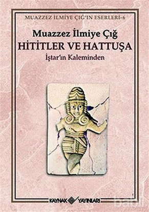 Picture of Hititler ve Hattuşa İştar’ın Kaleminden