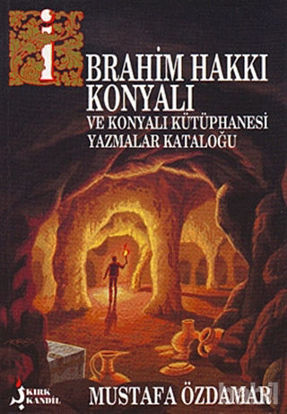 Picture of İbrahim Hakkı Konyalı Ve Konyalı Kütüphanesi Yazmalar Kataloğu