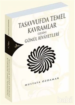 Picture of Tasavvufda Temel Kavramlar Üzerine Gönül Rivayetleri