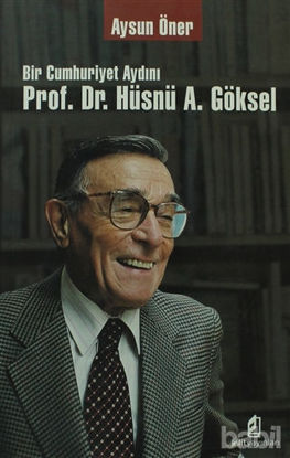 Picture of Bir Cumhuriyet Aydını Prof. Dr. Hüsnü A. Göksel