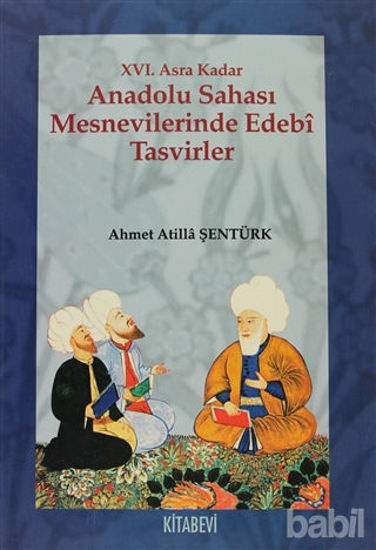 Picture of 16. Asra Kadar Anadolu Sahası Mesnevilerinde Edebi Tasvirler
