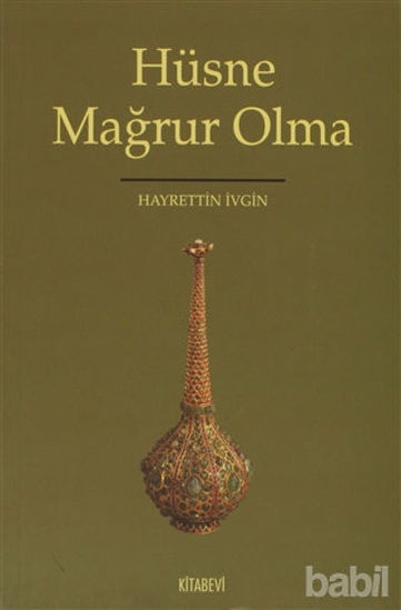 Picture of Hüsne Mağrur Olma