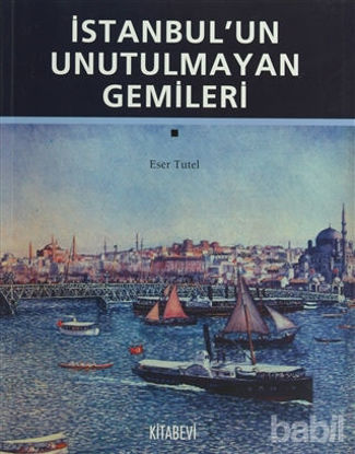 Picture of İstanbul’un Unutulmayan Gemileri