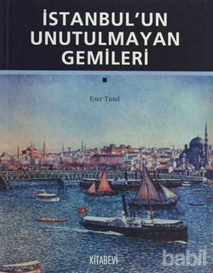 Picture of İstanbul’un Unutulmayan Gemileri