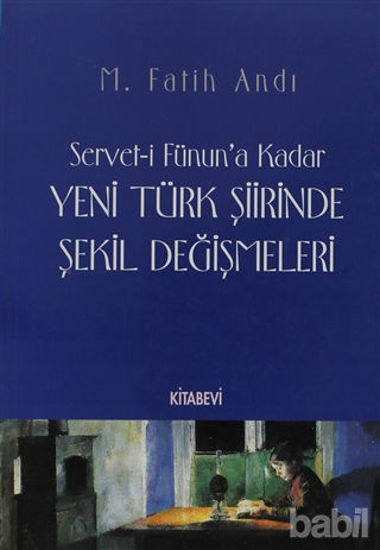 Picture of Servet-i Fünun’a Kadar Yeni Türk Şiirinde Şekil Değişmeleri