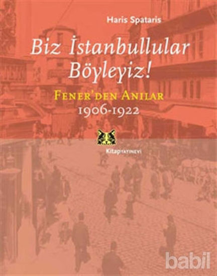 Picture of Biz İstanbullular Böyleyiz! Fener’den Anılar 1906-1922