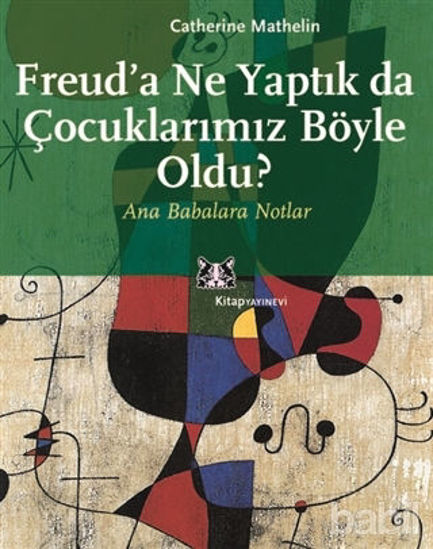 Picture of Freud’a Ne Yaptık da Çocuklarımız Böyle Oldu?