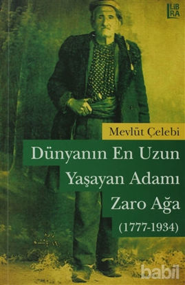 Picture of Dünyanın En Uzun Yaşayan Adamı: Zaro  Ağa (1777-1934)