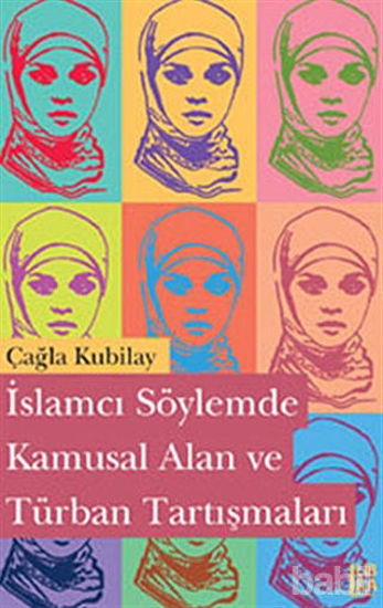 Picture of İslamcı Söylemde Kamusal Alan ve Türban Tartışmaları