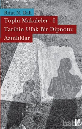 Picture of Toplu Makaleler 1 - Tarihin Ufak Bir Dipnotu: Azınlıklar
