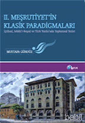 Picture of 2. Meşrutiyet’in Klasik Paradigmaları