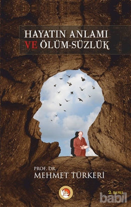 Picture of Hayatın Anlamı ve Ölüm-süzlük