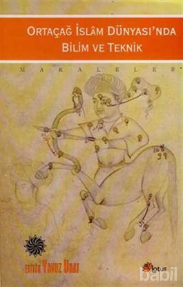 Picture of Ortaçağ İslam Dünyası’nda Bilim ve Teknik