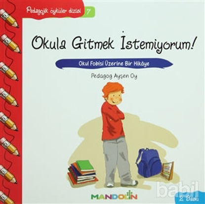 Picture of Pedagojik Öyküler: 7 - Okula Gitmek İstemiyorum!