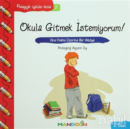 Picture of Pedagojik Öyküler: 7 - Okula Gitmek İstemiyorum!