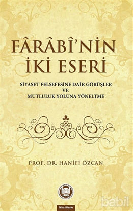 Picture of Farabinin İki Eseri (Siyaset Felsefesine Dair Görüşler ve Mutluluk Yoluna Yöneltme)