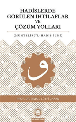 Picture of Hadislerde Görülen İhtilaflar ve Çözüm Yolları