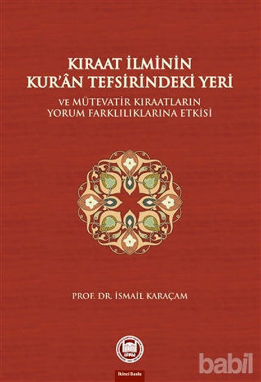 Picture of Kıraat İlminin Kur’an Tefsirindeki Yeri ve Mütevatir Kıraatların Yorum Farklılıklarına Etkisi