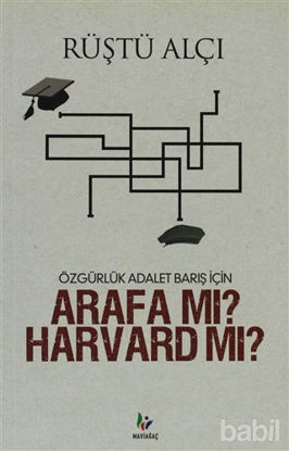 Picture of Özgürlük Adalet Barış İçin Arafa mı? Harvard mı?
