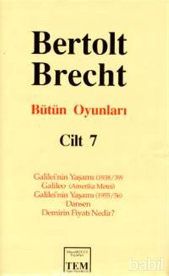 Picture of Bütün Oyunları  Cilt: 7 Galilei’nin Yaşamı (1938/39) / Galileo (Amerika Metni) / Galilei’nin Yaşamı (1955/56) / Dansen / Demirin Fiyatı Nedir?