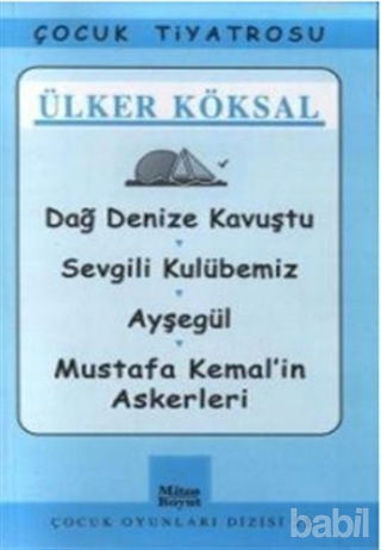 Picture of Dağ Denize Kavuştu / Sevgili Kulübemiz / Ayşegül / Mustafa Kemal’in Askerleri