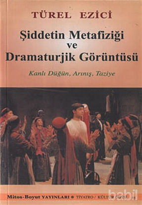 Picture of Şiddetin Metafiziği ve Dramaturjik Görüntüsü