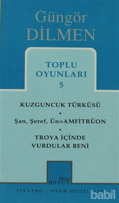 Picture of Toplu Oyunları 5 Kuzguncuk Türküsü Şan, Şeref, Ün = Amfitrüon Troya İçinde Vurdular Beni