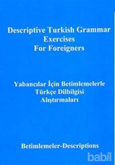 Picture of Yabancılar İçin Betimlemelerle Türkçe Dilbilgisi Alıştırmaları Descriptive Turkish Grammar Exercises for Foreigners