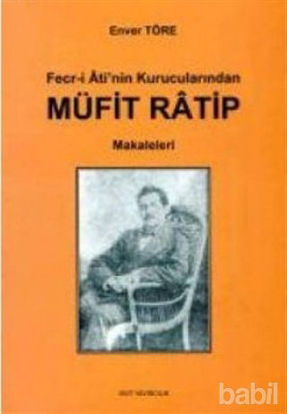 Picture of Fecr-i Ati’nin Kurucularından Müfit Ratip Makaleleri