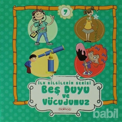 Picture of Beş Duyu ve Vücudumuz - İlk Bilgilerim Serisi 7