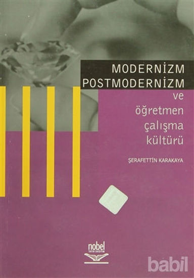 Picture of Modernizm Postmodernizm ve Öğretmen Çalışma Kültürü