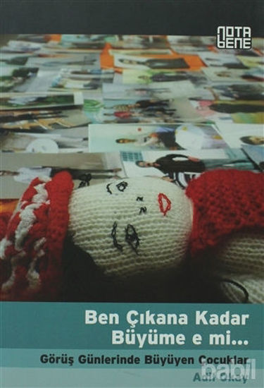 Picture of Ben Çıkana Kadar Büyüme e mi...