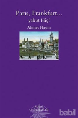 Picture of Paris, Frankfurt... Yahut Hiç!