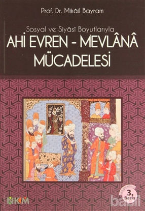 Picture of Sosyal ve Siyasi Boyutlarıyla Ahi Evren - Mevlana Mücadelesi