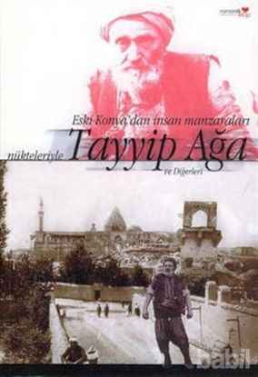 Picture of Eski Konya’dan İnsan Manzaraları Nükteleriyle Tayyip Ağa Ve Diğerleri